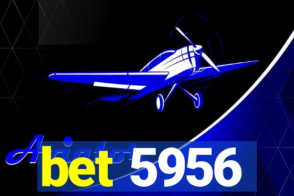 bet 5956